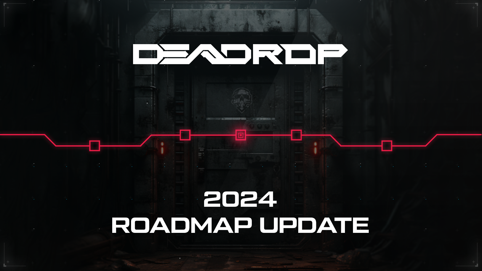DEADROP 2024 Roadmap Update
